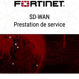 SDWAN Fortinet - Mise en service (1 à 10 équipements (CPE ou HUB))